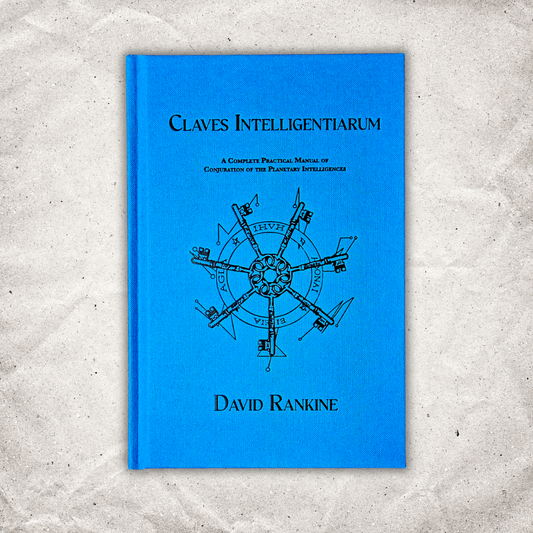 Claves Intelligentiarum: A Complete Practical Manual of Conjuration of the Planetary Intelligences