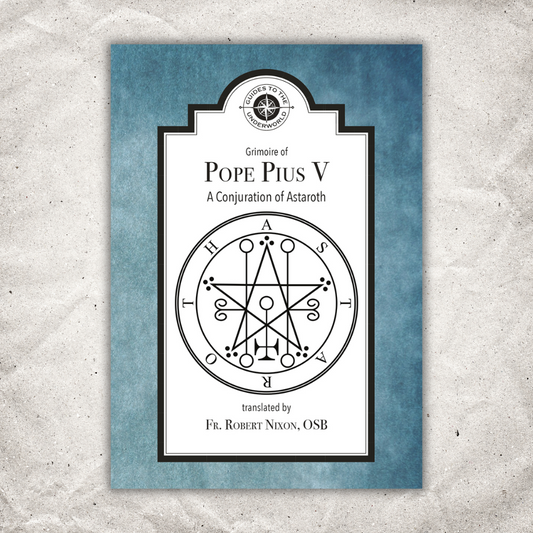 Grimoire of Pope Pius V: A Conjuration of Astaroth