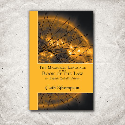 The Magickal Language of the Book of the Law: an English Qaballa Primer