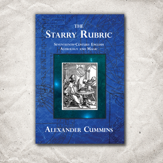 The Starry Rubric: Seventeenth-Century English Astrology and Magic